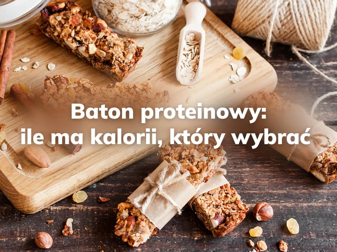 Ile kalorii ma baton proteinowy? Porównanie najlepszych opcji